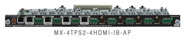 LIGHTWARE MX-4TPS2-4HDMI-IB-AP: 4 channel HDBaseT and 4 channel HDMI 1.4  input board for HDMI and CATx cable including PoE. HDMI + audio+ Ethernet + RS-232 extension up to 170m distance. Balanced stereo analog audio embedding and de-embedding.